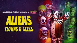 Aliens, Clowns And Geeks