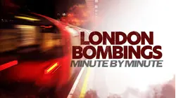London Bombings: Minute By Minute