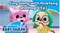Sing along with Pinkfong and Hogi