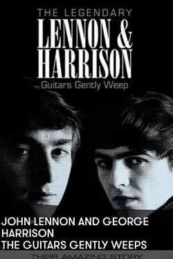 Beatles: Lennon/Harrison Guitars Gently Weep