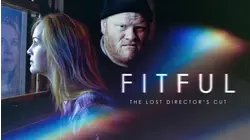 Fitful: The Lost Director's Cut