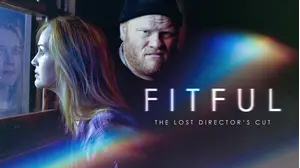 Fitful: The Lost Director's Cut