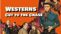 Westerns: Cut to the Chase