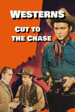 Westerns: Cut to the Chase
