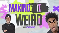 Lenarr Young: Making It Weird