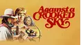 Against A Crooked Sky