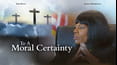 To A Moral Certainty