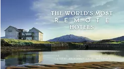 The World's Most Remote Hotels