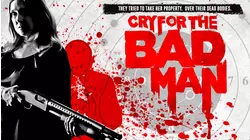 Cry for the Bad Man
