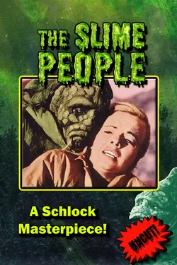 THE SLIME PEOPLE - A Schlock Masterpiece...Uncut!