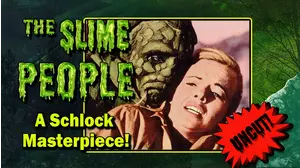 THE SLIME PEOPLE - A Schlock Masterpiece...Uncut!