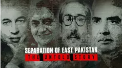 Separation of East Pakistan: The Untold Story