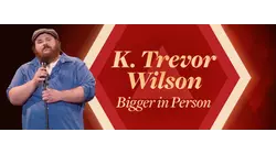K. Trevor Wilson: Bigger in Person
