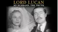 Lord Lucan: My Husband, The Truth