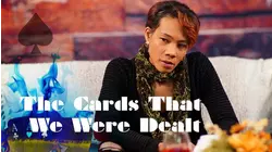 The Cards That We Were Dealt