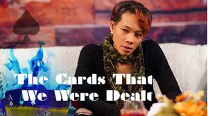 The Cards That We Were Dealt