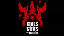 Girls, Guns and Blood
