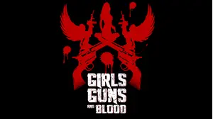 Girls, Guns and Blood