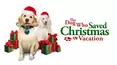 The Dog Who Saved Christmas Vacation