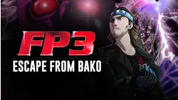 FP3: Escape From Bako