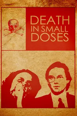 Death in Small Doses