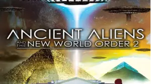 Ancient Aliens and the New World Order 2