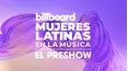 Billboard Mujeres Latinas en la Música: Pre Show