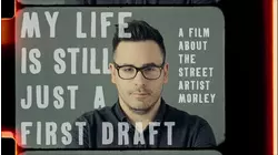 My Life Is Still Just A First Draft - A Film About Morley.