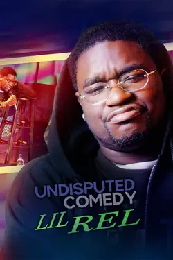 Lil Rel : Undisputed Comedy