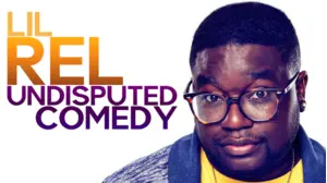 Lil Rel : Undisputed Comedy