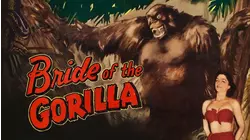 Bride of the Gorilla - Raymond Burr & Lon Chaney In A Schlock Classic