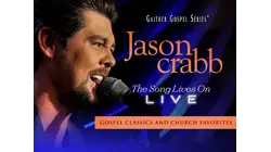 Jason Crabb: The Song Lives On Live