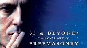 33 & Beyond: The Royal Art of Freemasonry
