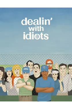 Dealin' With Idiots