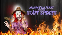 Worth Each Penny Presents: Scary Stories