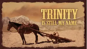 Trinity Is Still My Name