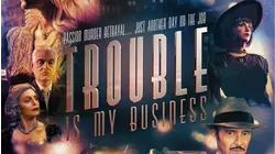 Trouble Is My Business
