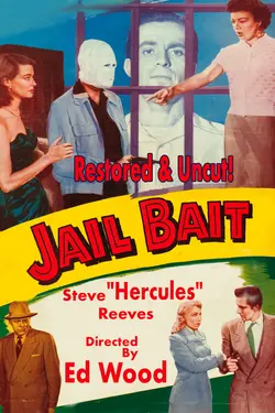 Jail Bait - Steve "Hercules" Reeves, Directed By Ed Wood, Restored & Uncut!