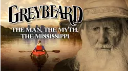 Greybeard: The Man, The Myth, The Mississippi