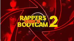 Rappers Caught On Bodycam 2