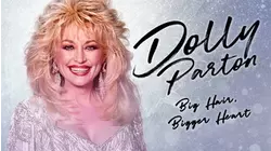 Dolly Parton: Big Hair Bigger Heart