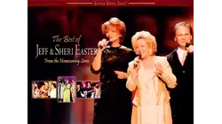 The Best Of Jeff and Sheri Easter