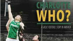 Charlotte Who? A Gaelic Football Story in America