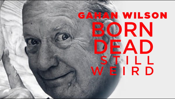 Gahan Wilson: Born Dead, Still Weird on FREECABLE TV