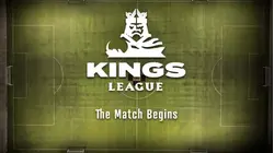 Kings League - The Match Begins
