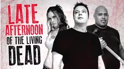 Late Afternoon of the Living Dead