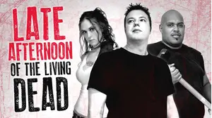 Late Afternoon of the Living Dead