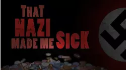That Nazi Made Me Sick