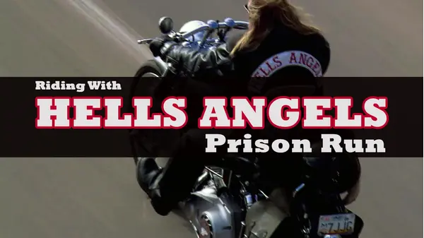 Riding With Hells Angels: Prison Run | Xumo Play