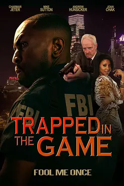 Trapped in the Game: Fool Me Once